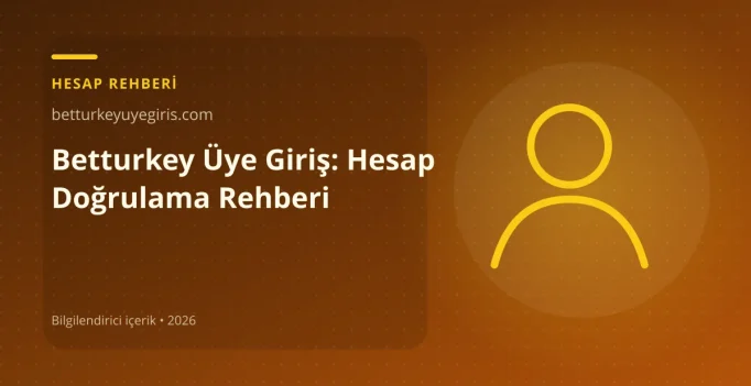Betturkey Üye Giriş: Hesap Doğrulama Rehberi görseli