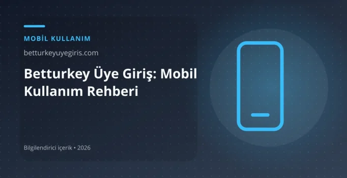 Betturkey Üye Giriş: Mobil Kullanım Rehberi görseli